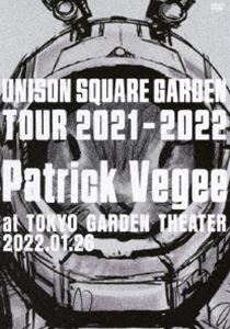 UNISON SQUARE GARDEN Tour 2021-2022”Patrick Vegee”at TOKYO GARDEN THEATER 2022.01.26 [DVD]