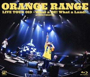 ORANGE RANGE／LIVE TOUR 019 ～What a DE! What a Land!～ at オリックス劇場 [Blu-ray]