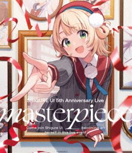 しぐれうい／SHIGURE UI 5th Anniversary Live”masterpiece”【通常版】 [Blu-ray]