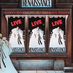 ルネッサンス / ライヴ・アット・カーネギー・ホール：イクスパンディド・3CD・エディション [CD]