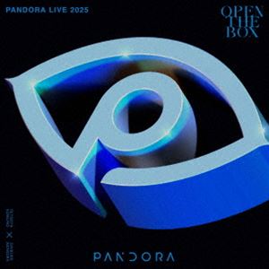 PANDORA LIVE 2025 -OPEN THE BOX-（初回生産限定盤） [Blu-ray]