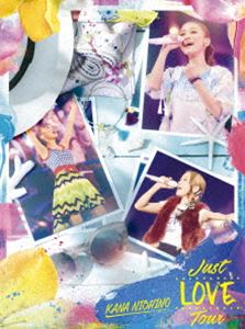 西野カナ／Just LOVE Tour（初回生産限定盤） [Blu-ray]