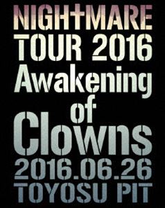 NIGHTMARE TOUR 2016 Awakening of Clowns 2016.06.26 TOYOSU PIT（初回生産限定） [Blu-ray] 6,983円