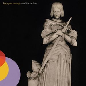 輸入盤 NATALIE MERCHANT / KEEP YOUR COURAGE [2LP]
