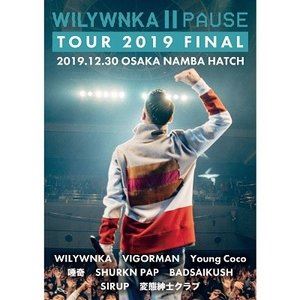 WILYWNKA／PAUSE TOUR 2019 FINAL in OSAKA NAMBA HATCH [Blu-ray]