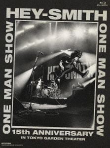 HEY-SMITH ONE MAN SHOW -15th Anniversary- IN TOKYO GARDEN THEATER（Blu-ray） [Blu-ray]