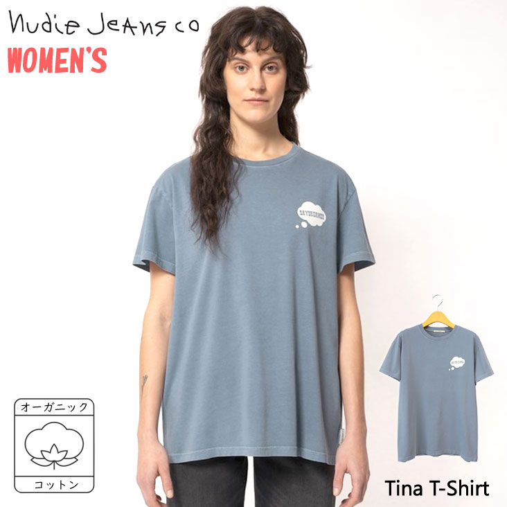 Nudie Jeans ヌーディージーンズ WOMEN\u0027S Tina T-Shirt DAYDREAMER 厚地の外套大きさ オーガニックコットン 綿100％ 絵の具染め 絵の具製作 ストーンウォッシュ製作 古着感 思わしい ワンポイント 刷り上げる 一般受け おすすめ 今めかしい 分かりやすい レディース 成人女性 飛び切り 青み 青