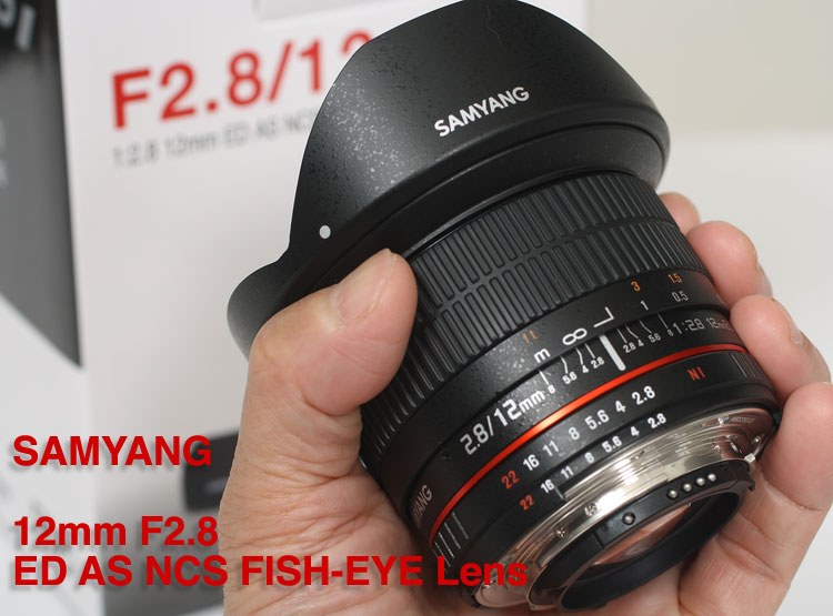 SAMYANG 12mm F2.8 ED AS NCS FISH-EYE 魚眼 LK SAMYANG