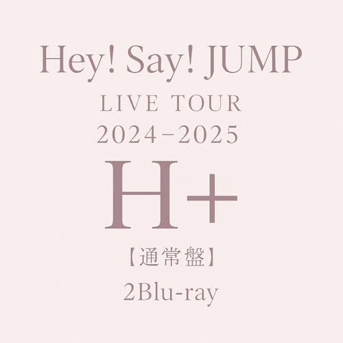 Hey ! Say ! JUMP LIVE TOUR 2024-2025 H + (通常盤 2Blu-ray)