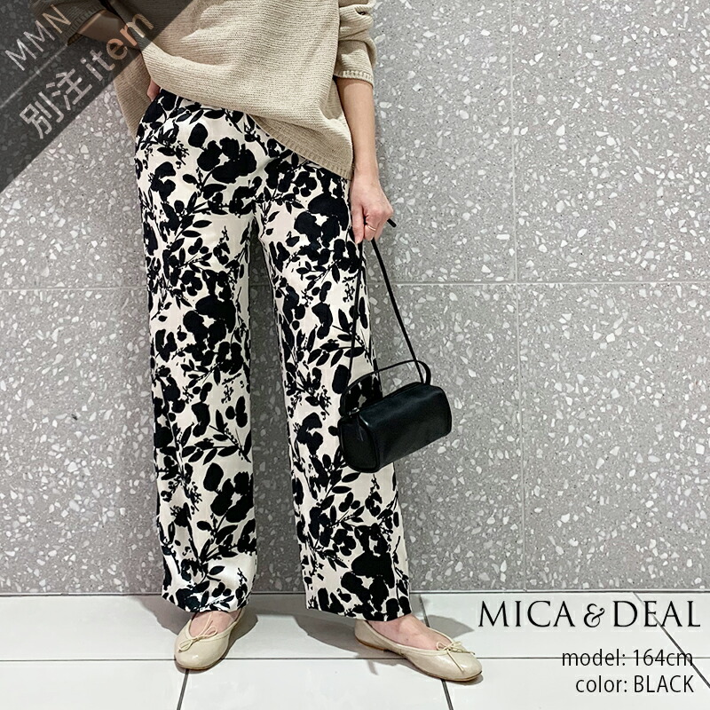 MICA\u0026DEAL×MMN【別注品目】 マイカアンドディール FLOWER PRINT WIDE PT フラワープリントワイドパンツ 0125103032- 【RCP】 2025SS ズボン下
