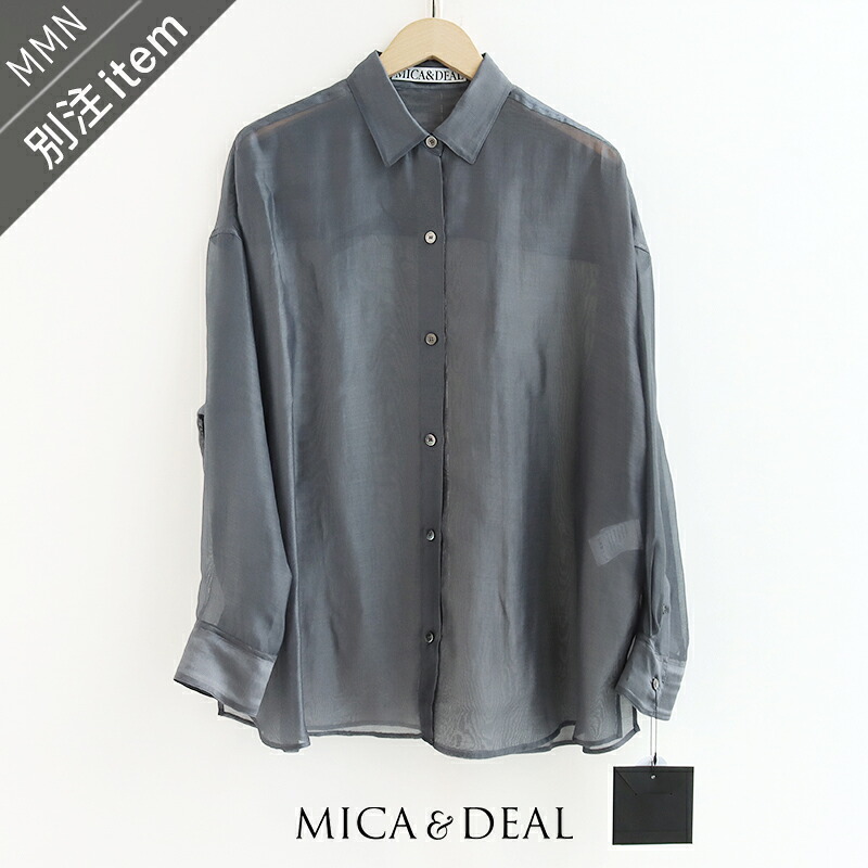 MICA&DEAL×MMN【カラー別注】 マイカアンドディール　SHEER SHIRT シアーシャツ 0126101043【RCP】2026SS トップス 羽織り レイヤード