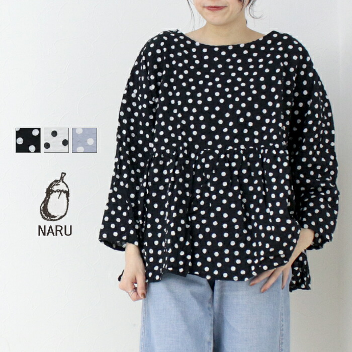 SALE セール/ナル NARU 60ローンリップルドットギャザーチュニック 654845 日本製 ブラウス 水玉 プルオーバー トップス レディース 2025春夏 /返品・交換不可 NARU｜(ナル) 60ローンリップルドット ギャザーチュニック