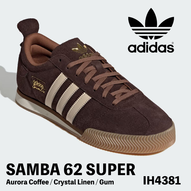 adidas スニーカー アディダス スニーカー Samba 62 Super サンバ 62 百貨店 IH4381 Aurora Coffee / Crystal Linen / Gum オーロラ珈琲／結晶リネン／チュインガム シューズ【中古】未当てはめる品