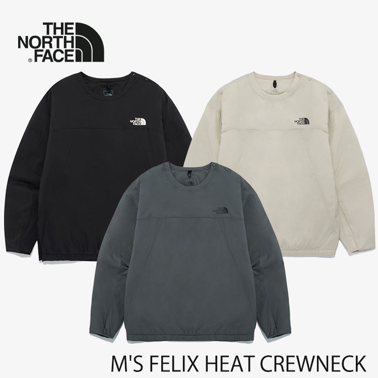 ノースフェイス スウェット メンズ シャツ THE NORTH FACE カットソー M'S FELIX HEAT CREWNECK メンズ フェリックス ヒート クルーネック BLACK ブラック GREY グレー WHITE SAND ホワイトサンド NM5MQ54A/B/C ウェア