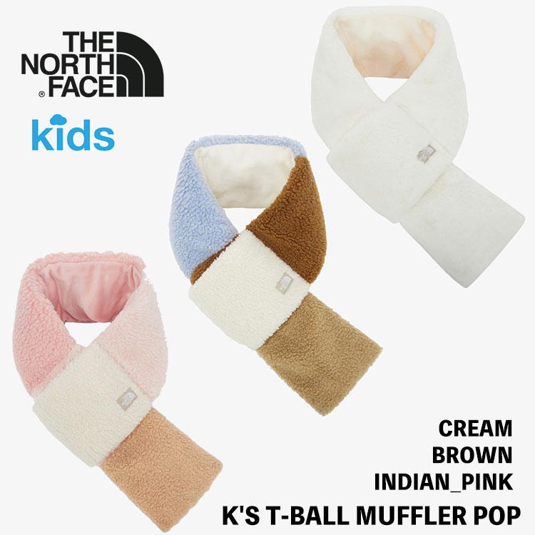 ノースフェイス マフラー ダウン キッズ THE NORTH FACE マフラー ダウン キッズ K'S T-BALL MUFFLER POP キッズ Tボール マフラー ポップ CREAM BROWN INDIAN_PINK クリーム ブラウン インディアン ピンク 黒 ACC