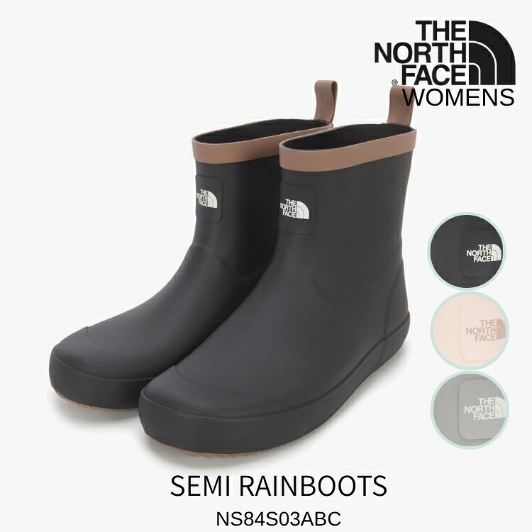 北の方人間の顔 長靴 レインブーツ レディース THE NORTH FACE 長靴 レインブーツ SEMI RAINBOOTS  雨具 SEMI RAINBOOTS BLACK GRAY PALE PEACH NS84S03A / NS84S03B / NS84S03C