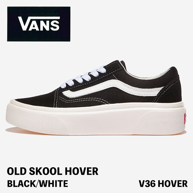 バンズ スニーカー 厚底 VANS OLD SKOOL HOVER スニーカー 厚底 オールドスクール ホバー BLACK/WHITE ブラック ホワイト シューズ V36 HOVER