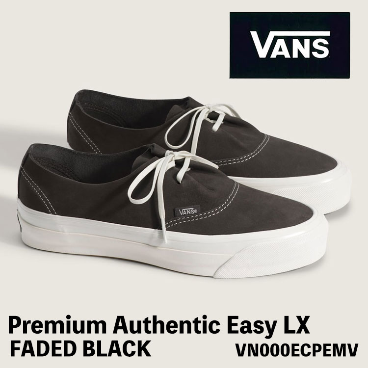 バンズ スニーカー VANS スニーカー PREMIUM オーセンティック イーズ FADED BLACK VN000ECPEMV Premium Authentic Easy LX 割り増し金 オーセンティック イーズ フェイデッドブラック シューズ