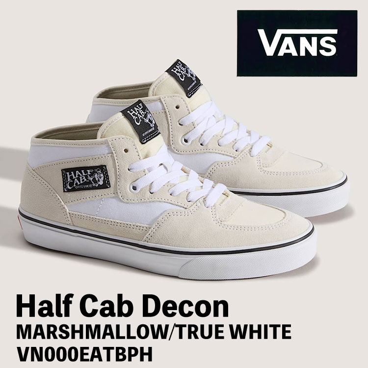 バンズ スニーカー VANS スニーカー VANS HALF CAB DECON ハーフキャブ デコン MARSHMALLOW/TRUE WHITE VN000EATBPH マシュマロ トゥルーホワイト ミッドカット シューズ|moremoa shop
