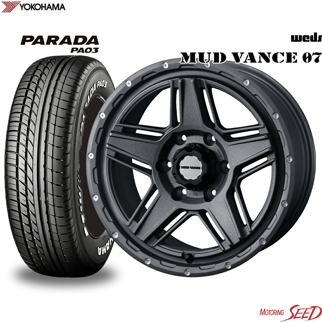 【ハイエース 200系等に】 WEDS MUD VANCE 07 16×6.5J 6H 139.7＋38 × YOKOHAMA PARADA PA03 ホワイトレター 215/65R16C 109/107S サマータイヤホイール4本セット