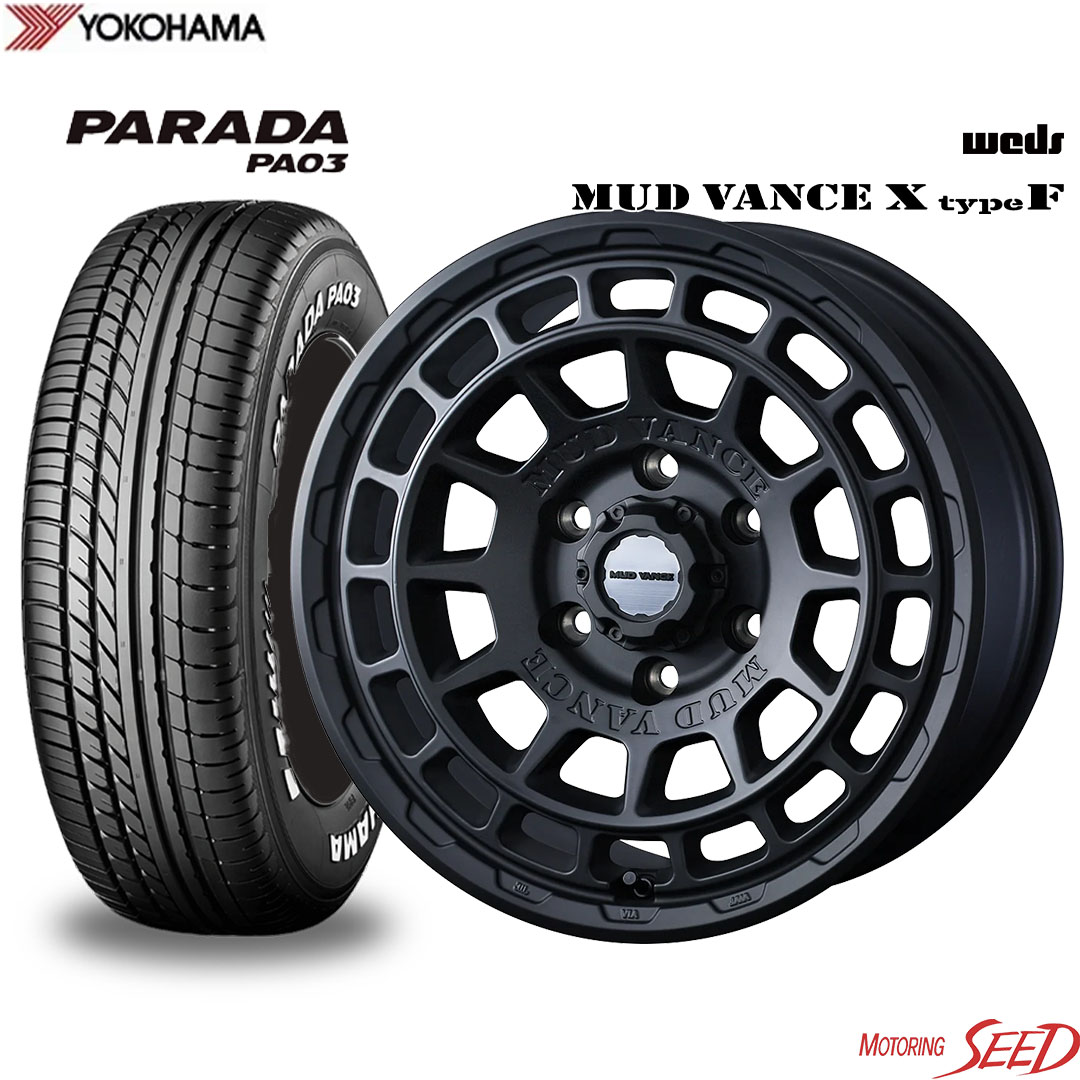 【ハイエース 200系等に】 WEDS MUD VANCE X type F 16×6.5J 6H 139.7＋38 × YOKOHAMA PARADA PA03 ホワイトレター 215/65R16C 109/107S サマータイヤホイール4本セット