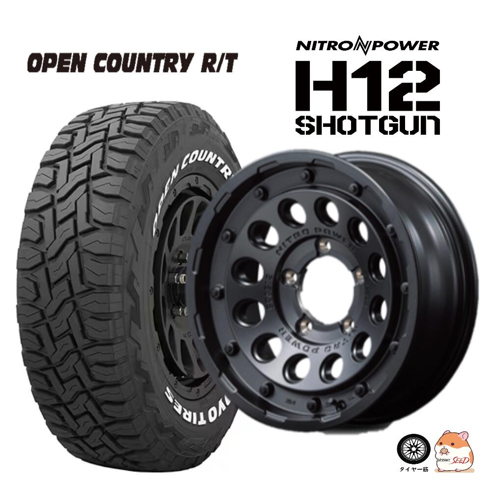 【ジムニーシエラ ノマド等に】MID NITRO POWER H12 SHOTGUN 16&times;6J 5H 139.7 &minus;5 &times; TOYO OPEN COUNTRY R/T ホワイトレター 235/70R16 サマータイヤホイール4本セット｜モータリングシード