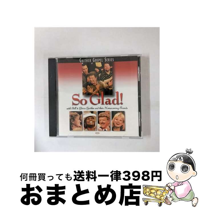 【中古】 So Glad！ BillGaither＆Gloria / Bill Gaither & Gloria / Spring Hill [CD]【宅配便出荷】