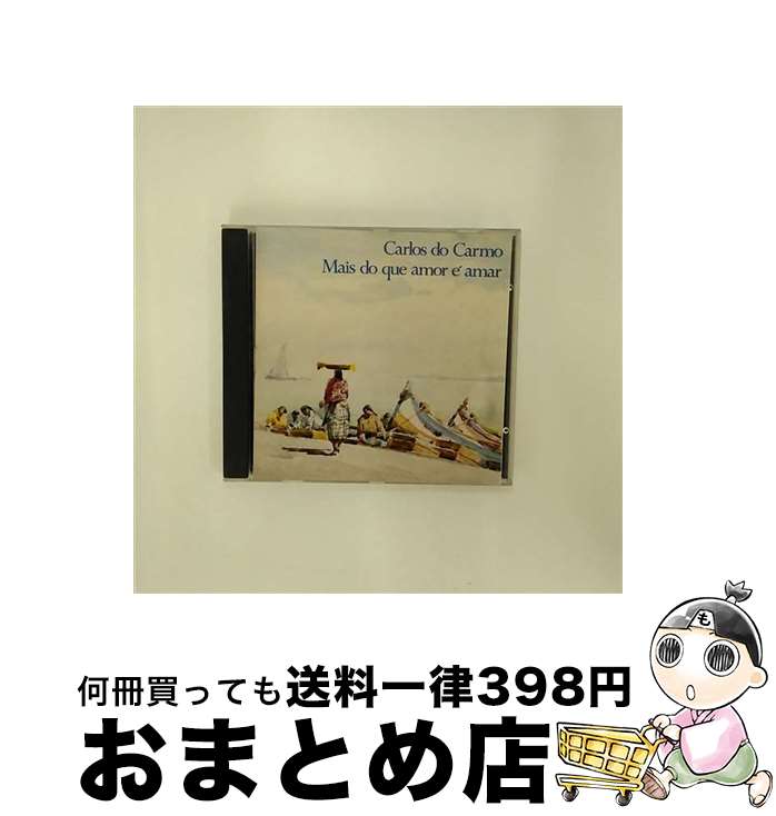 中古】 Mais Do Que Amor E Amar CarlosDoCarmo / Carlos Do Carmo
