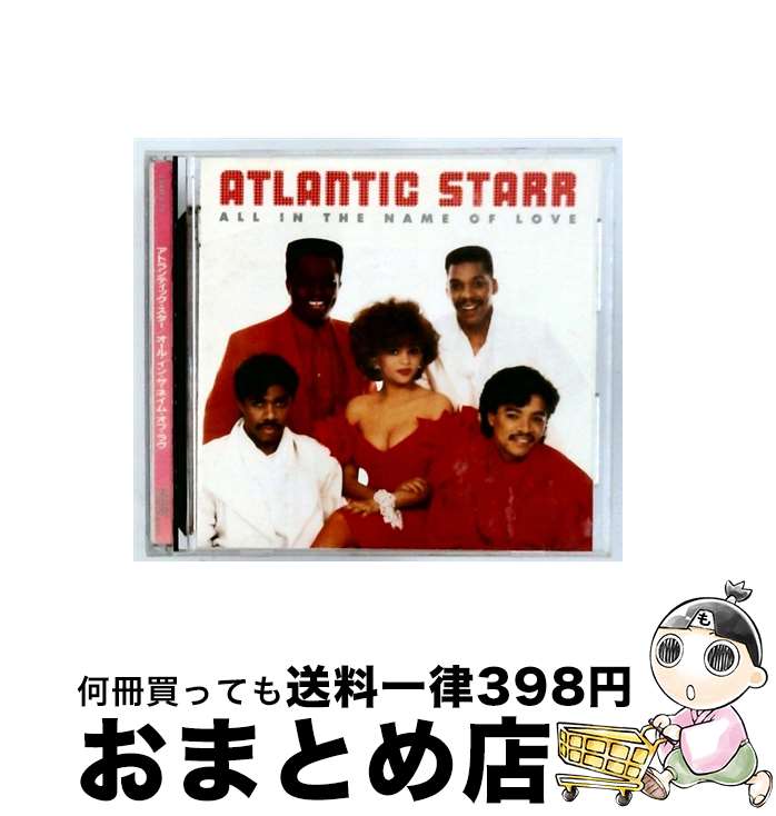 【中古】 オール・イン・ザ・ネーム・オブ・ラヴ アトランティック・スター / アトランティック・スター / ワーナーミュージック・ジャパン [CD]【宅配便出荷】｜もったいない本舗　おまとめ店