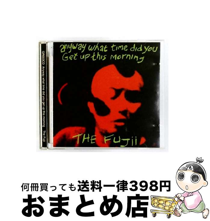 【中古】 Fujii / Anyway What Time Did You Get Up This Morning / The Fujii / CD Baby [CD]【宅配便出荷】｜もったいない本舗　おまとめ店