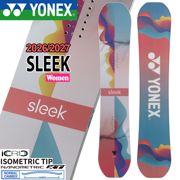 取っておく 26-27 YONEX SLEEK ヨネックス スリーク スノーボード 板 レディース オールラウンド カービング ディレクショナル キャンバー 軽さ 26-27-BO-YNX 138 142 146