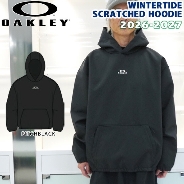 予約 26-27 OAKLEY オークリー WINTERTIDE SCRATCHED HOODIE ウィンタータイド スクラッチド フーディー スノーボード パーカー 撥水 フリース 防寒 ストリート 正規品 26-27-JK-OAK ピッチブラック XS S M L XL｜MOVE