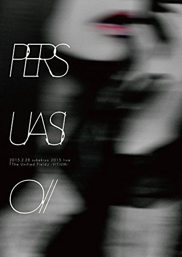 【中古】PERSUASIO // 2015.2.28 sukekiyo 2015 live ｢The Unified Field｣ -VITIUM- [DVD]