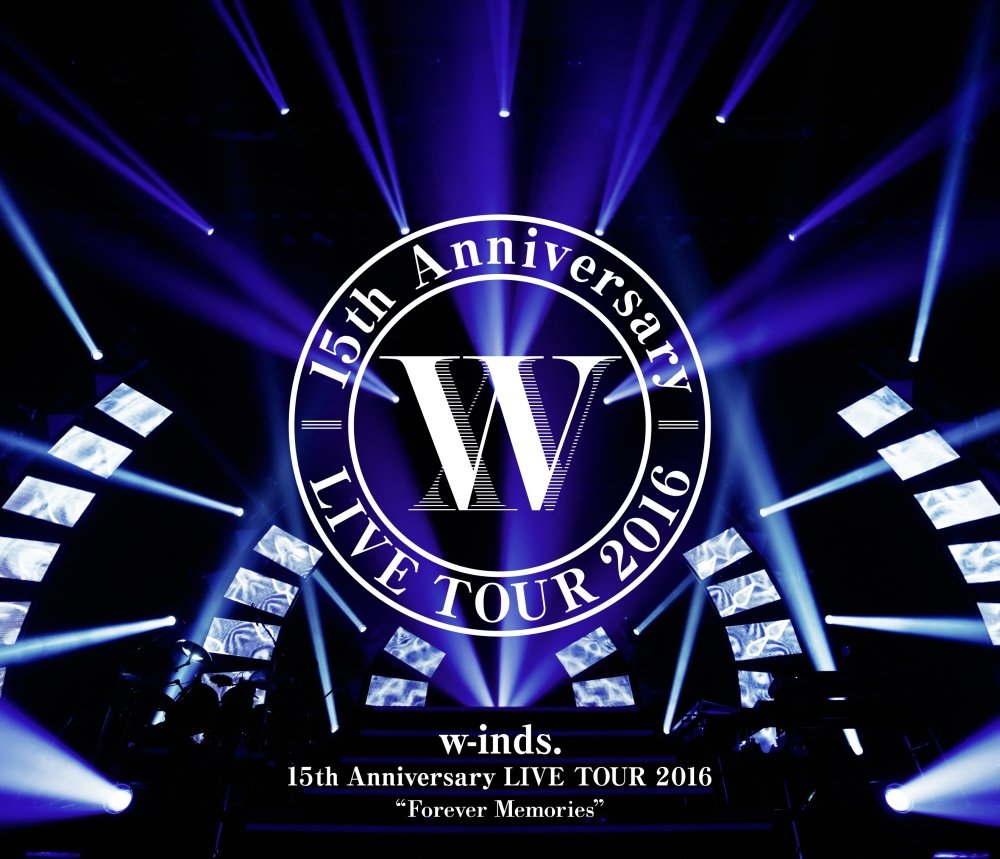【中古-非常に良い】w-inds. 15th Anniversary LIVE TOUR 2016Forever Memories通常盤Blu-ray｜ムジカ＆フェリーチェ店