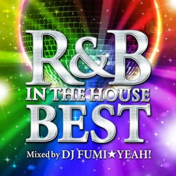【未使用】【中古】 R&B IN THE HOUSE-BEST-mixed by DJ FUMI★YEAH!