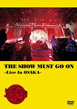 【未使用】【中古】 THE SHOW MUST GO ON ~Live In OSAKA~ (通常盤) [DVD]｜ムジカ＆フェリーチェ店
