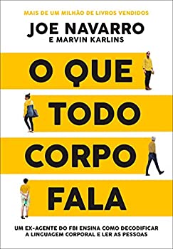 【未使用】【中古】 O que todo corpo fala Um ex-agente do FBI ensina como decodificar a linguagem corporal e ler as pessoas