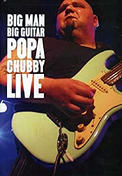 【中古】 Big Man Big Guitar Popa Chubby Live [DVD] [輸入盤]