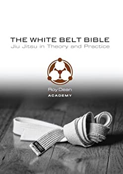 【中古】【輸入品・未使用】The White Belt Bible: Jiu Jitsu in Theory and Practice: Judo%ｶﾝﾏ% Aikido%ｶﾝﾏ% and Brazilian Jiu Jitsu｜ムジカ＆フェリーチェ店