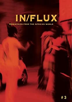 【中古】【輸入品・未使用】IN/FLUX #3: Mediatrips from the African World ( We Are the World / Foucault's Children: An Examination / A Rose is a Rose is a Rose / J|ムジカ&フェリーチェ店