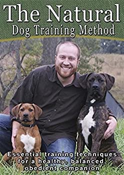 【中古】【輸入品・未使用】The Natural Dog Training Method: Essential training techniques for a healthy%カンマ% balanced%カンマ% obedient companion|ムジカ&フェリーチェ店