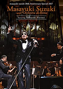 【中古】masayuki suzuki 30th Anniversary Special 鈴木雅之 with オーケストラ・ディ・ローマ Featuring 服部隆之 [Blu-ray]｜ムジカ＆フェリーチェ店