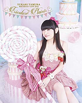 【未使用】【中古】田村ゆかり BIRTHDAY LIVE 2018 *Tricolore Plaisir* Blu-ray|ムジカ&フェリーチェ店