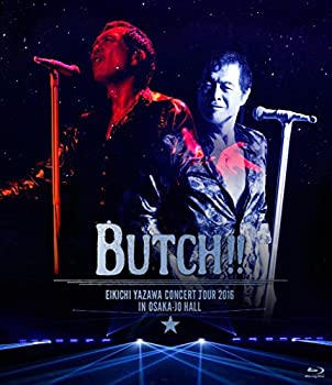 【中古-非常に良い】EIKICHI YAZAWA CONCERT TOUR 2016「BUTCH!!」IN OSAKA-JO HALL [Blu-ray]