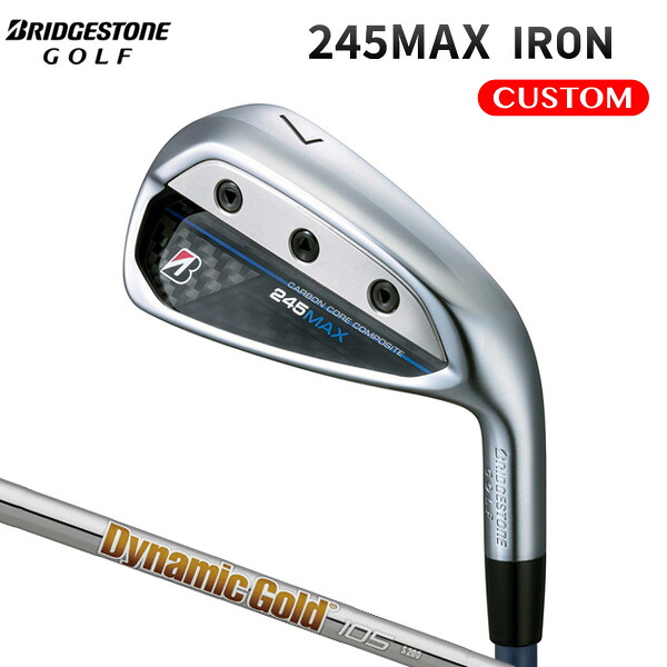 ブリヂストンゴルフ 245MAX アイアン 単品(#6,AW,SW) Dynamic Gold 105 スチールシャフト 【カスタムオーダー】|南海ゴルフ店