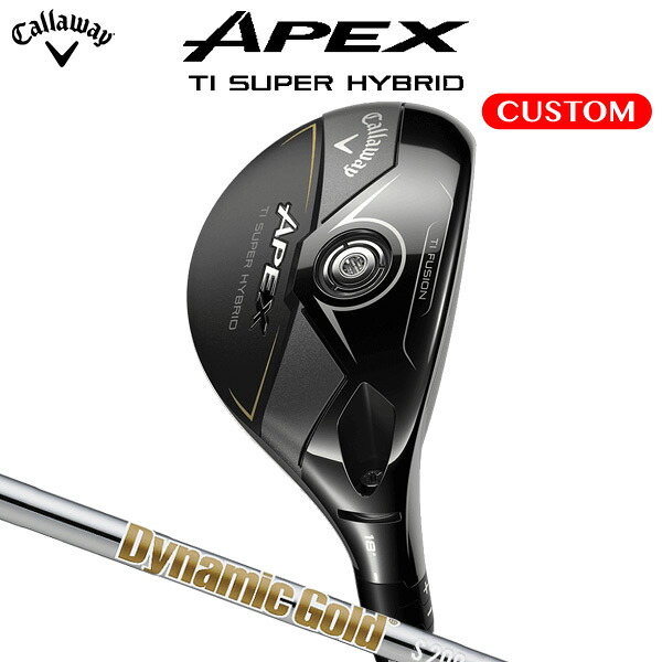 キャロウェイ APEX Ti SUPER HYBRID Dynamic Gold HT スチールシャフト（日本正規品） 【カスタムオーダー】 ハイブリッド ユーティリティ
