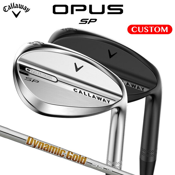 キャロウェイ OPUS SP ウェッジ Dynamic Gold 95 スチール写真矢がら （日本定め事品）【カスタム購入注文】 オー通行手形