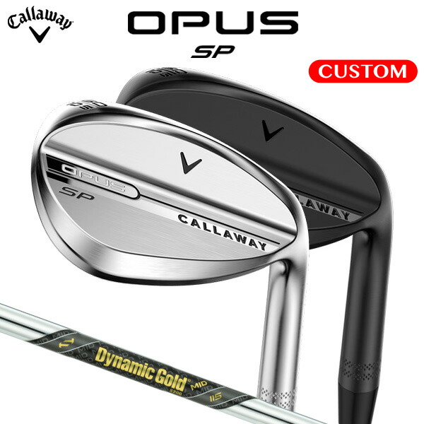 キャロウェイ OPUS SP ウェッジ Dynamic Gold MID 115 スチール写真矢がら （日本定め事品）【カスタム購入注文】 オー通行手形