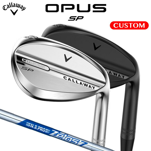 キャロウェイ OPUS SP ウェッジ N.S.PRO ZELOS 7 スチール写真矢がら （日本定め事品）【カスタム購入注文】 オー通行手形