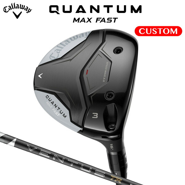 キャロウェイ QUANTUM MAX FAST フェアウェイウッド 26 VENTUS TR BLACK 炭素矢がら（日本定め事品） 【カスタム購入注文】 クアンタム